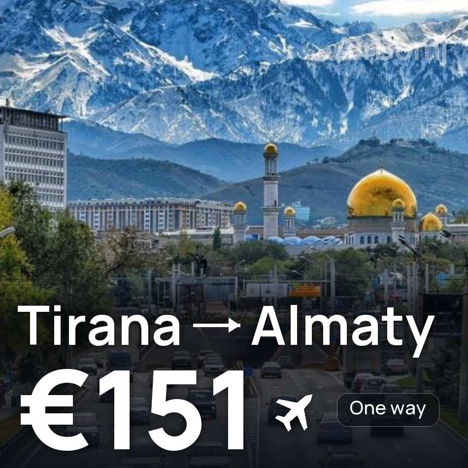 Flight ticket: Tirana to Almaty, €151