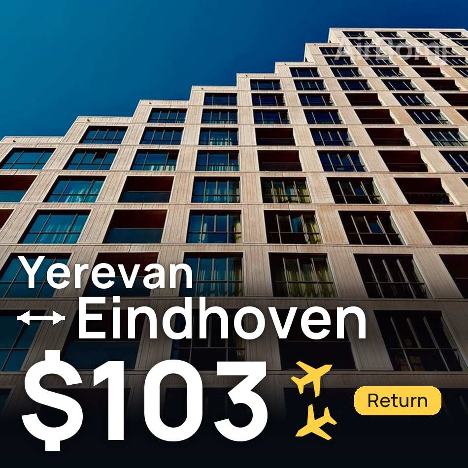 Billet d'avion : Erevan — Eindhoven, $103