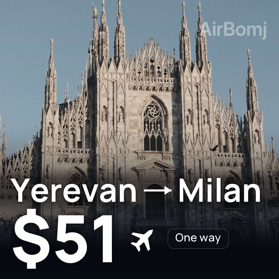 Uçak bileti: Erivan — Milano, $51