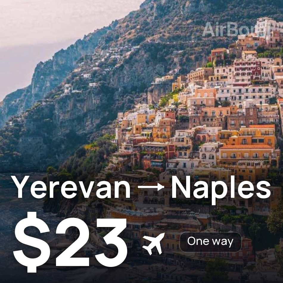 Uçak bileti: Erivan — Napoli, $23