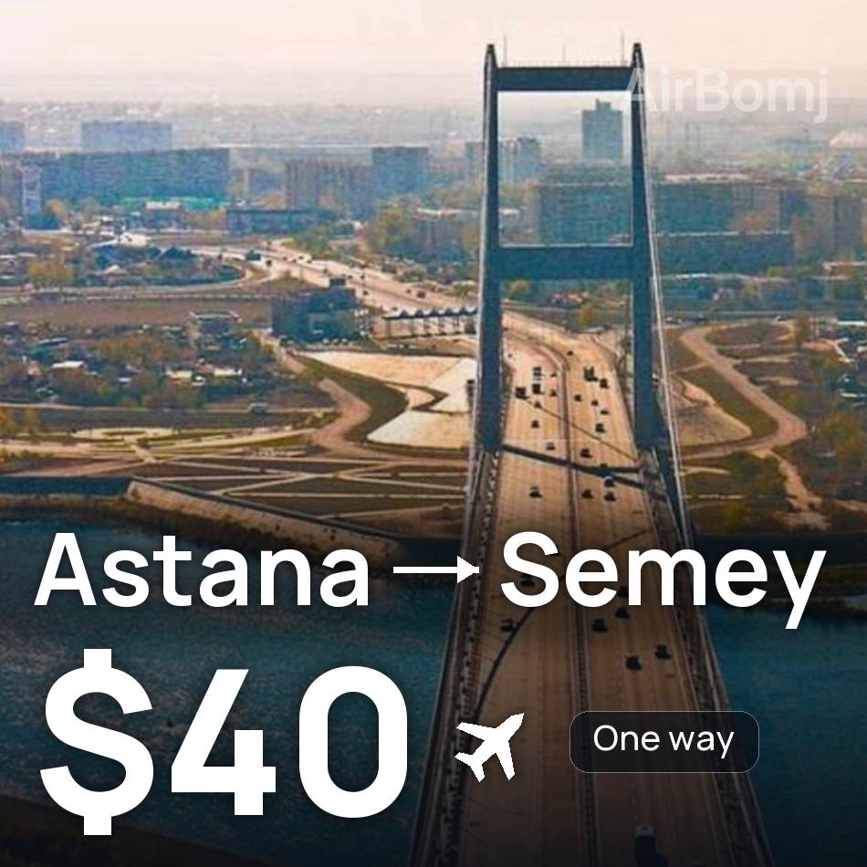 Flugticket: Astana — Semei, $40