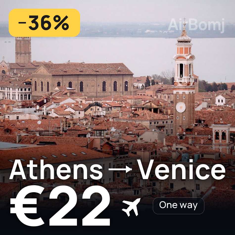 Billet d'avion : Athènes — Venise, €22