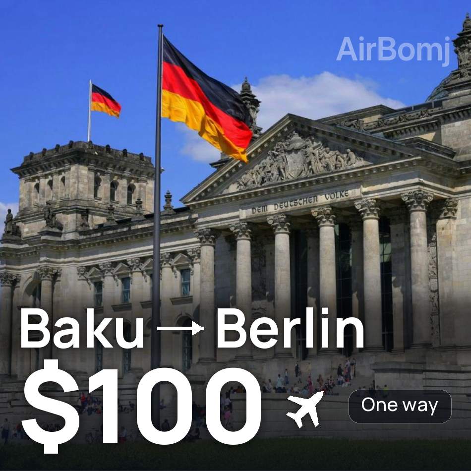 Flight ticket: Baku to Berlin, $100