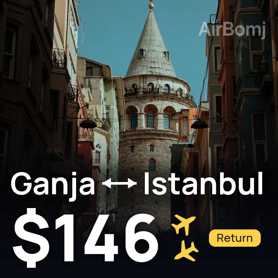 Flight ticket: Ganja to Istanbul, $146