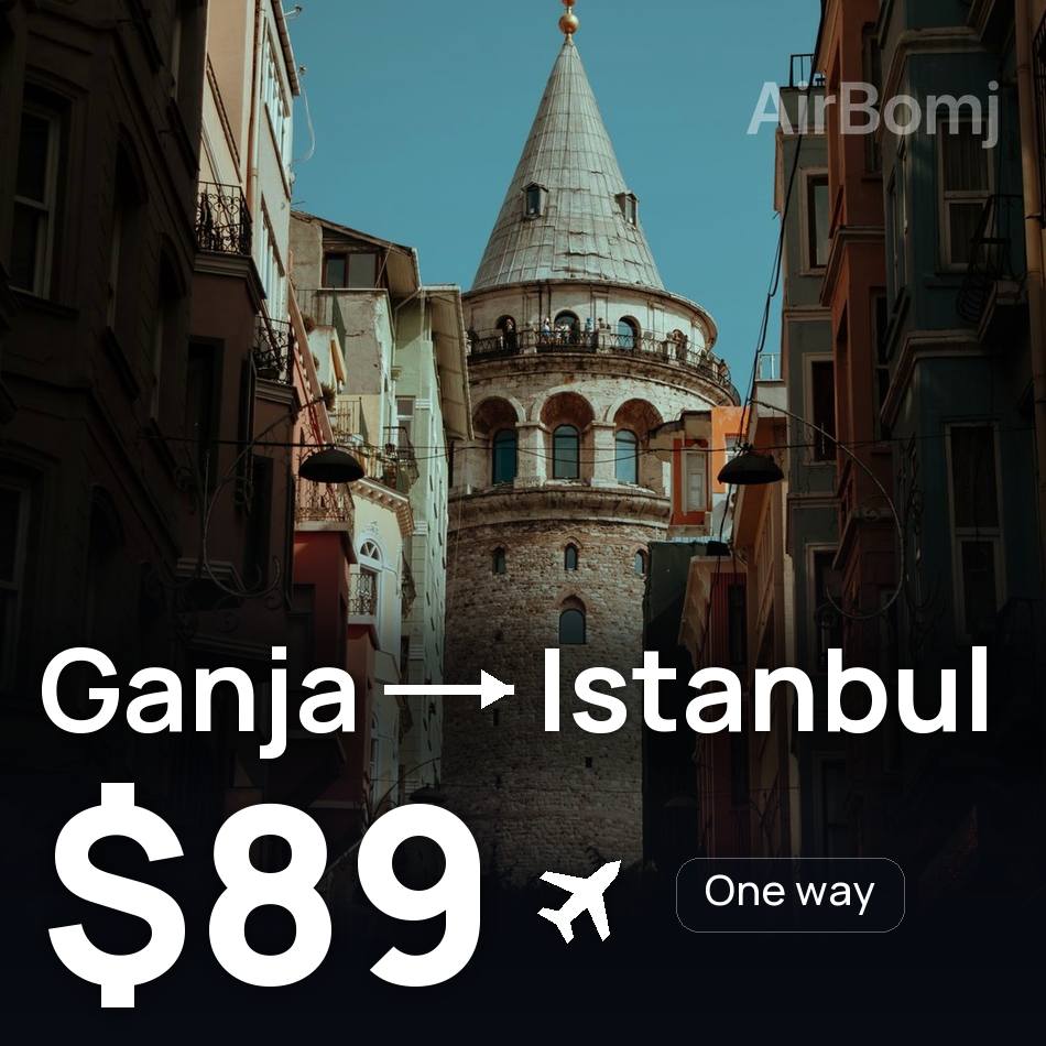 Flugticket: Gyandzha — Istanbul, $89