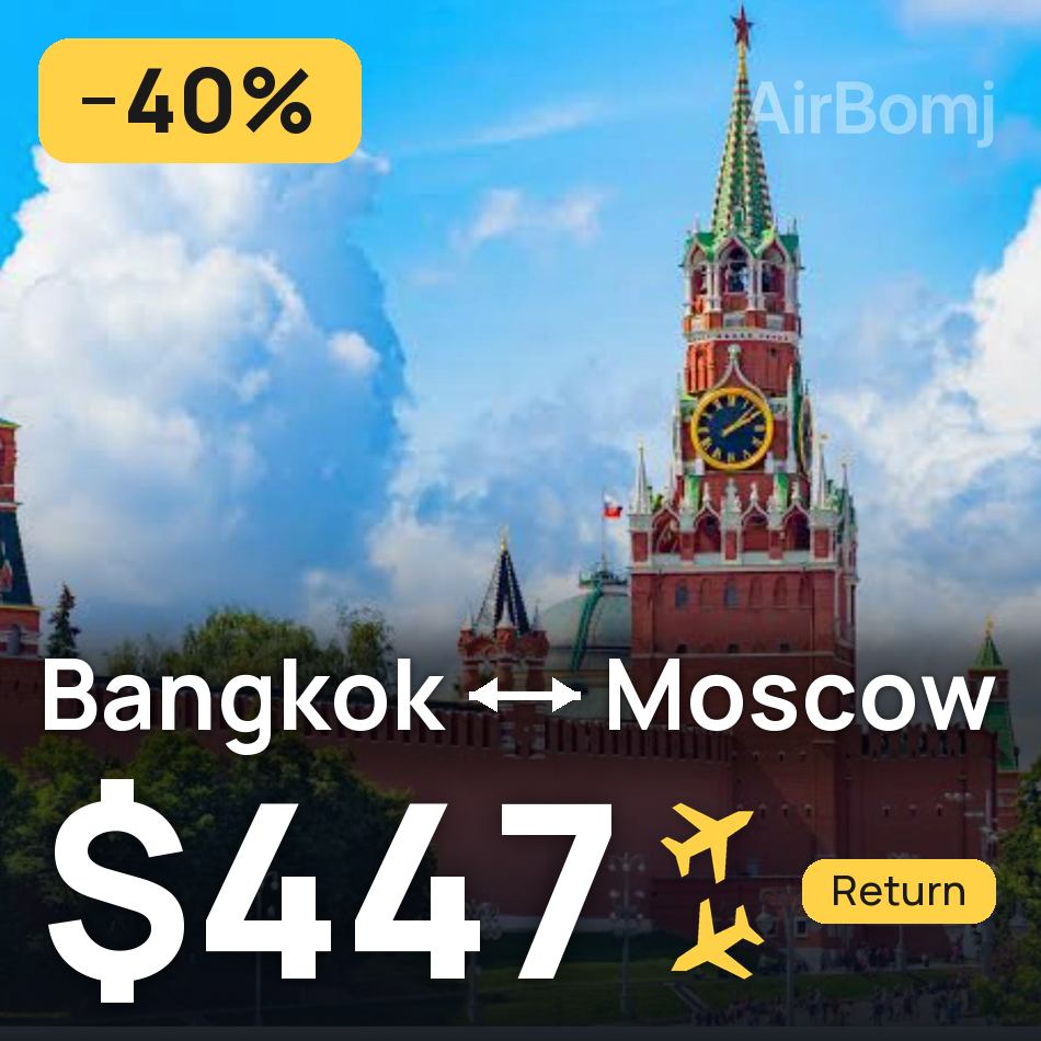 Billet d'avion : Bangkok — Moscou, $447