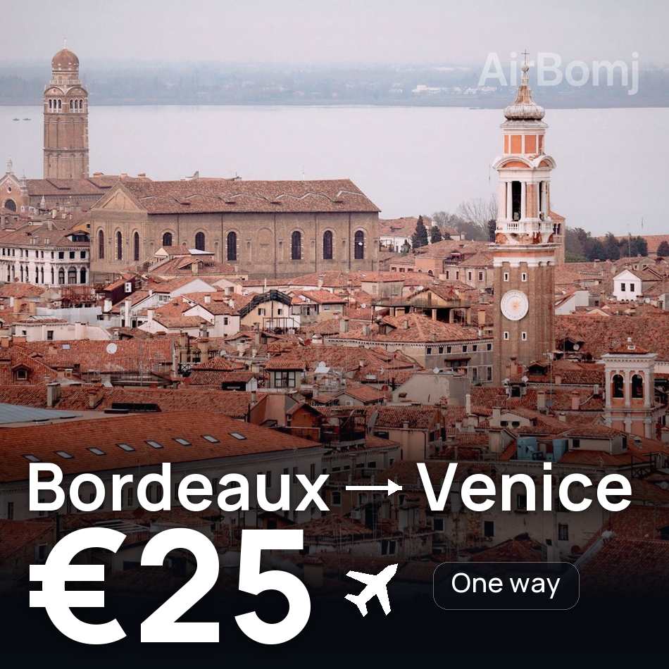 Bilet de avion: Bordeaux — Venice, €25