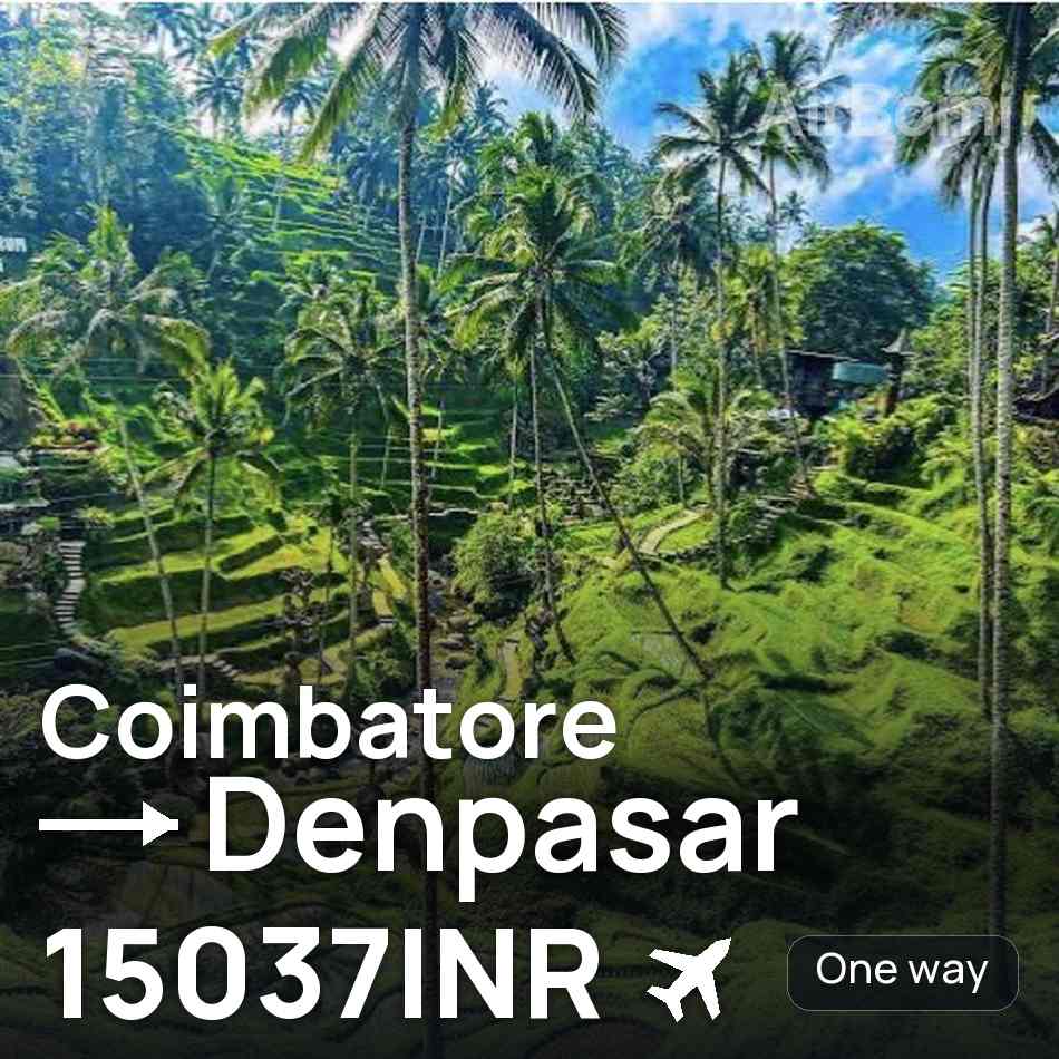 Billet d'avion : Coimbatore — Denpasar (Bali), 15037INR