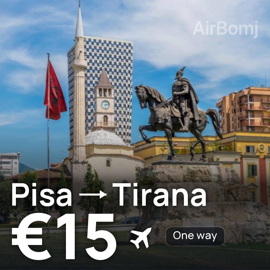 Flugticket: Pisa — Tirana, €15