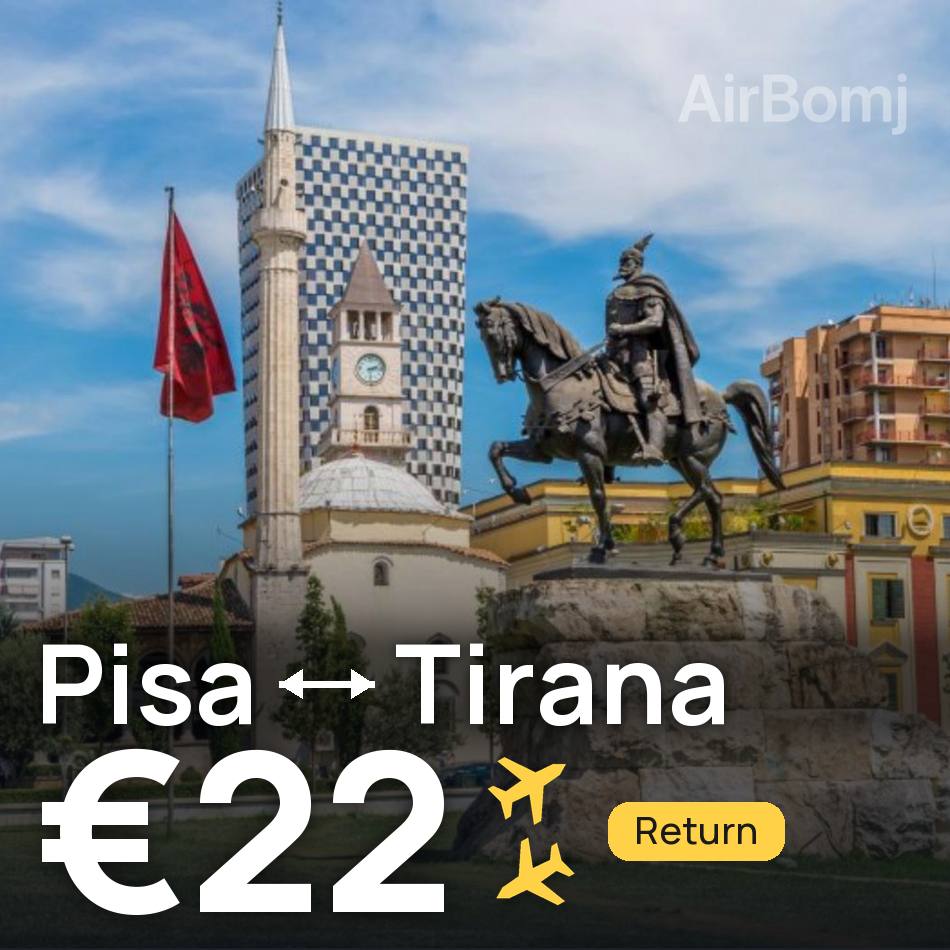 Flugticket: Pisa — Tirana, €22
