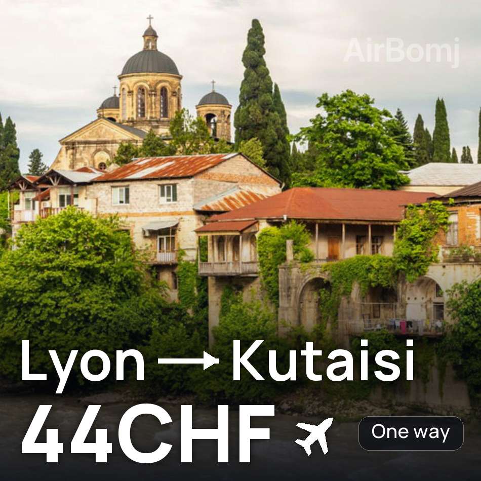 Billet d'avion : Lyon — Koutaïssi, 44CHF