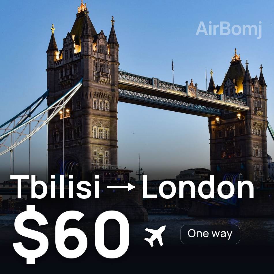 Flight ticket: Tbilisi to London, $60