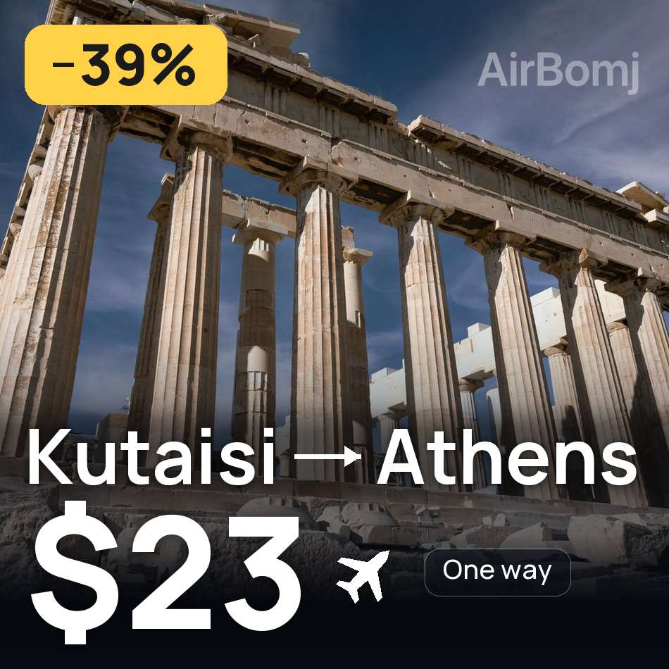 Flight ticket: Kutaisi to Athens, $23