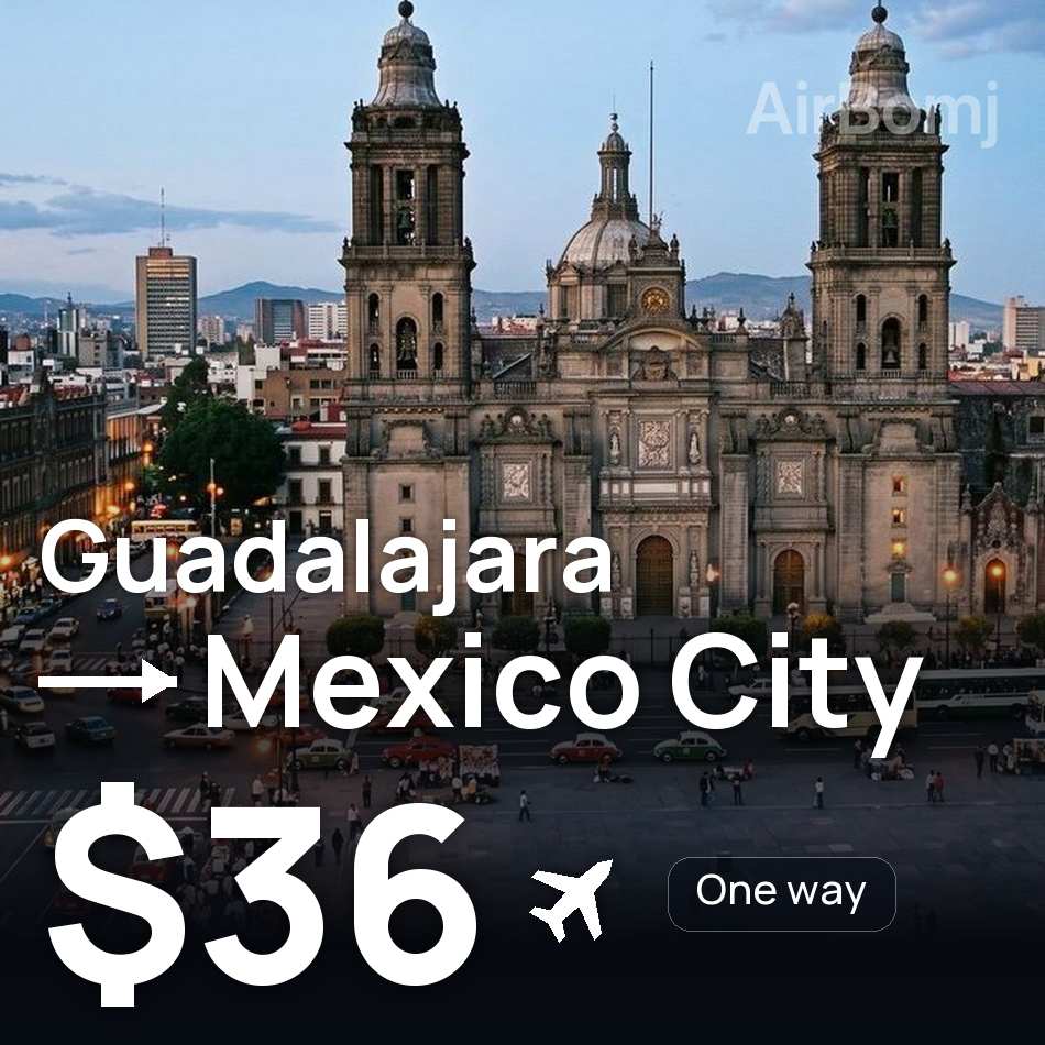 Billet d'avion : Guadalajara — Mexico, $36