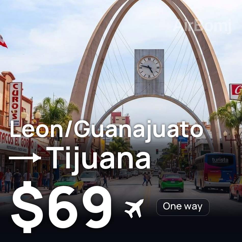 Billet d'avion : Leon — Tijuana, $69
