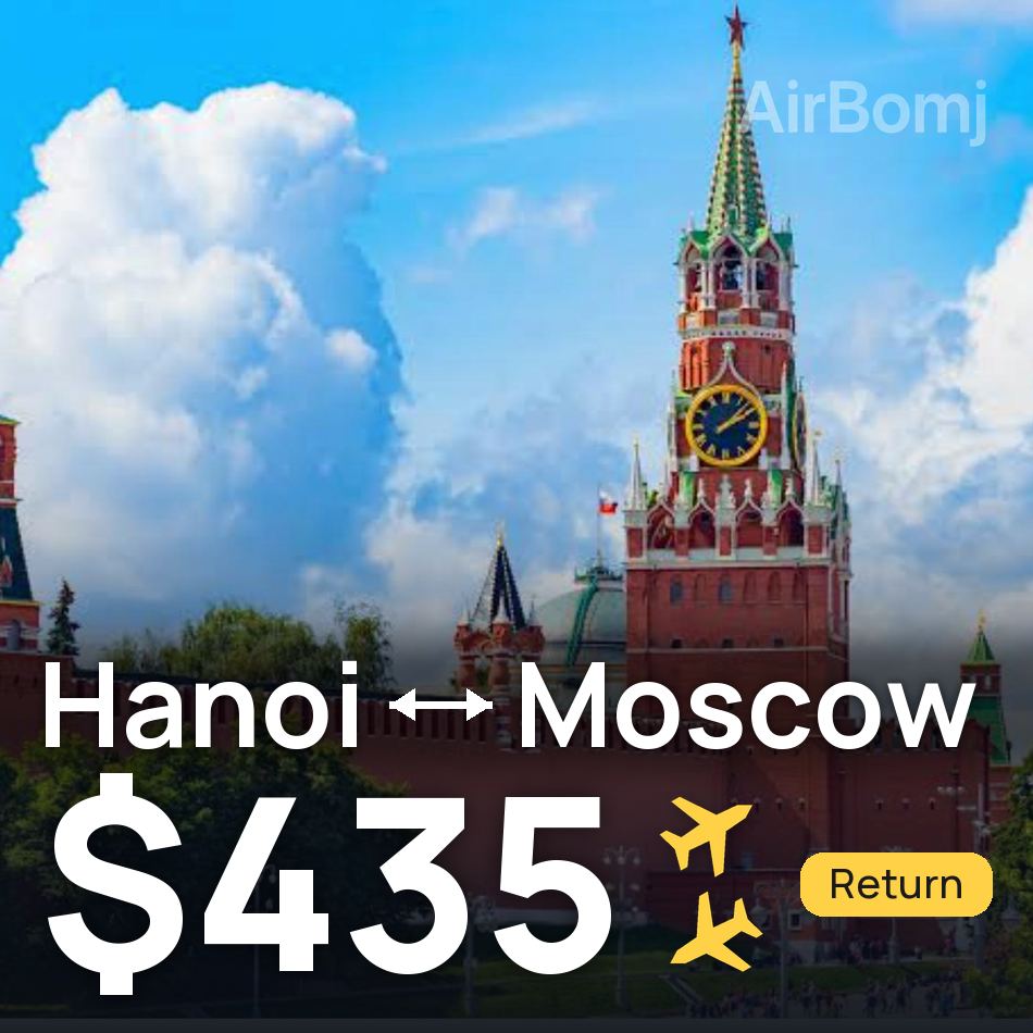 Billet d'avion : Hanoï — Moscou, $435