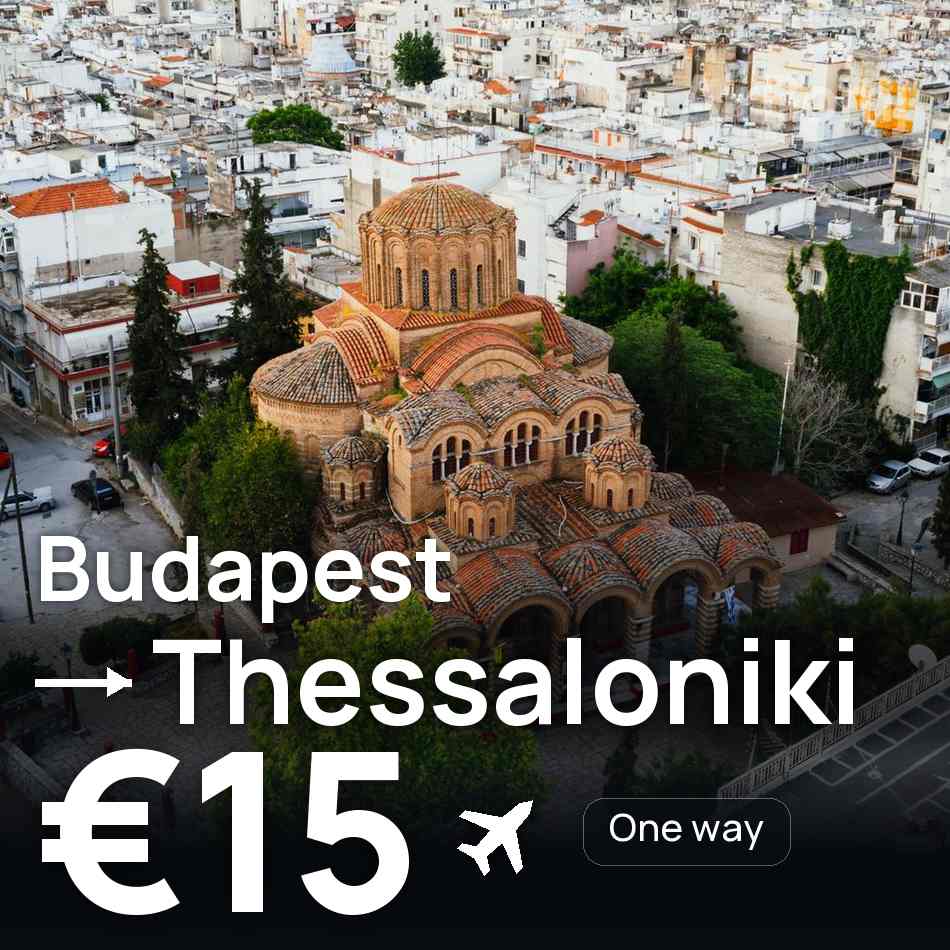 Uçak bileti: Budapeşte — Selanik, €15