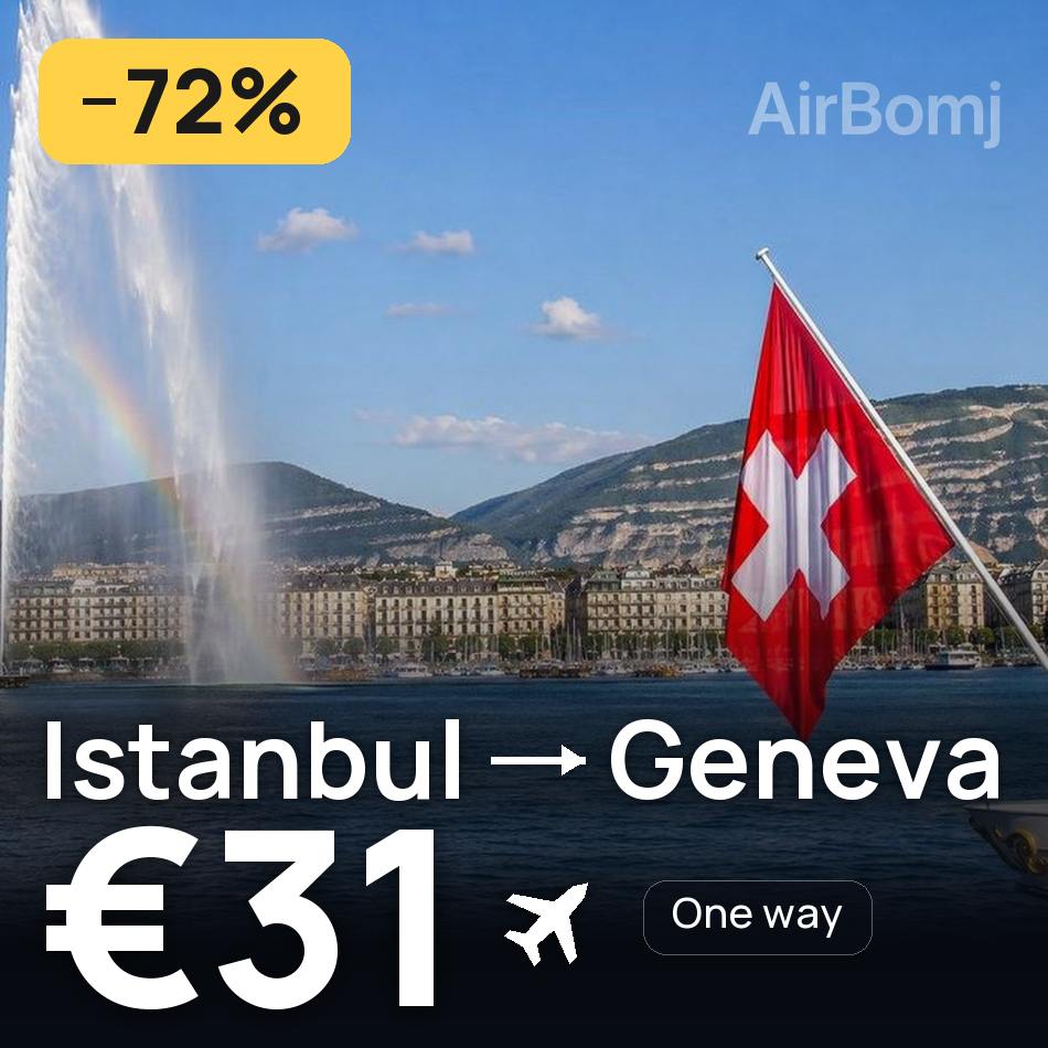 Flight ticket: Istanbul to Geneva, €31
