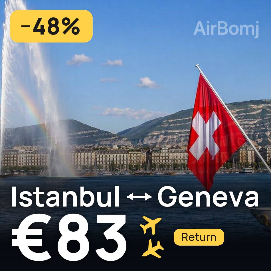 Flight ticket: Istanbul to Geneva, €83