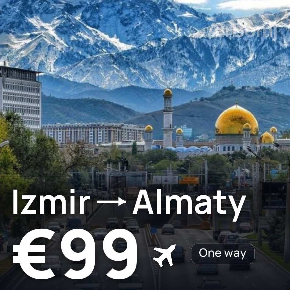 Bilet de avion: Izmir — Almaty, €99