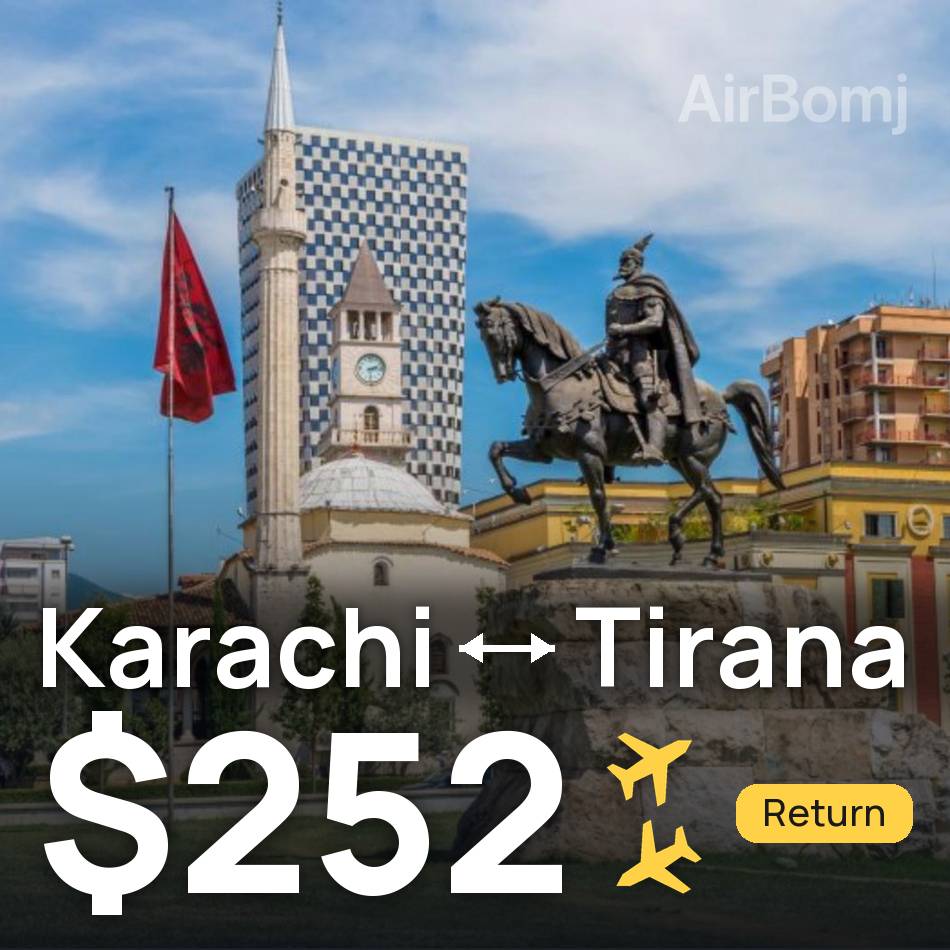 Billet d'avion : Karâchi — Tirana, $252