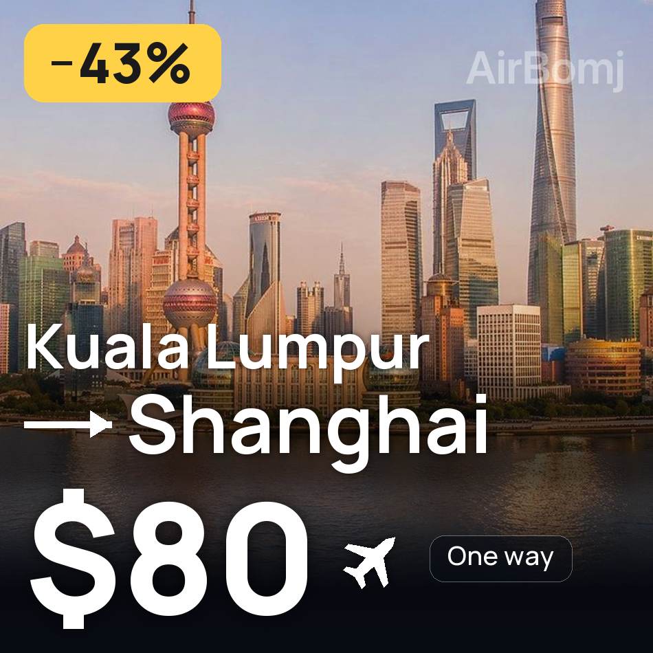 Billet d'avion : Kuala Lumpur — Shanghaï, $80