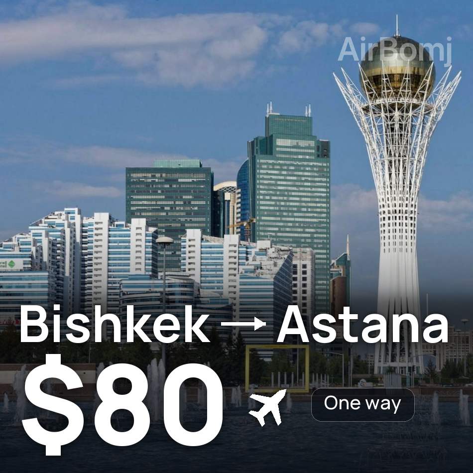 Flight ticket: Bishkek to Astana, $80