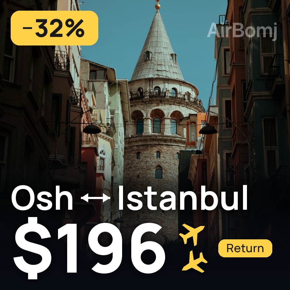 Uçak bileti: Oš — İstanbul, $196