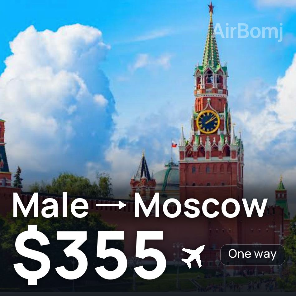 Flight ticket: Male to Moscow, $355