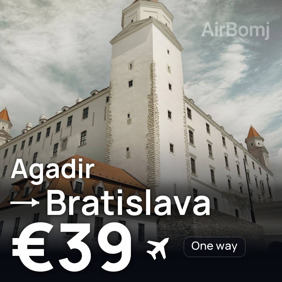 تذكرة طيران: أغادير — براتيسلافا، €39