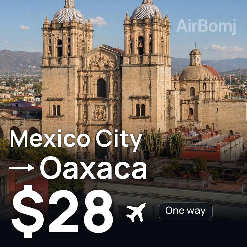 Bilet de avion: Mexico City — Oaxaca, $28