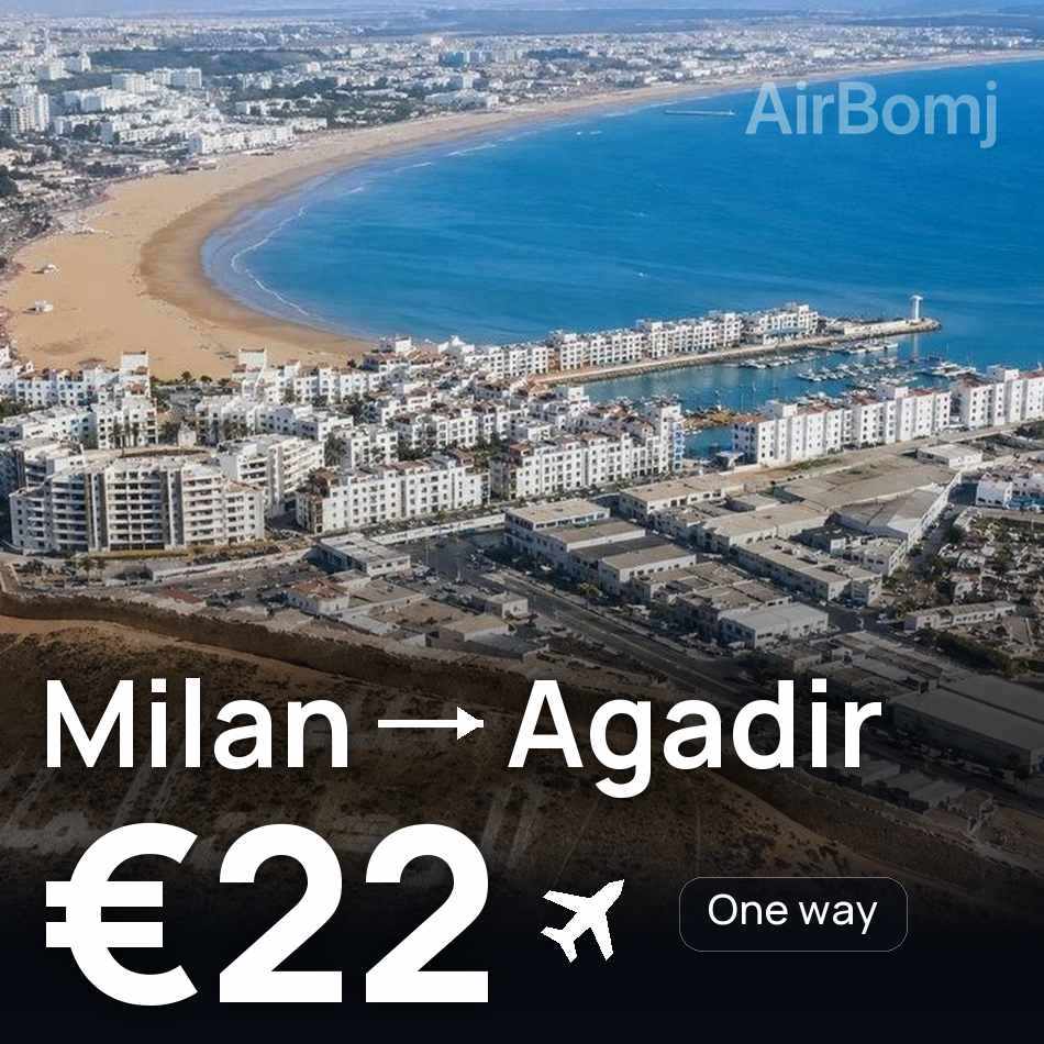 Billet d'avion : Milan — Agadir, €22