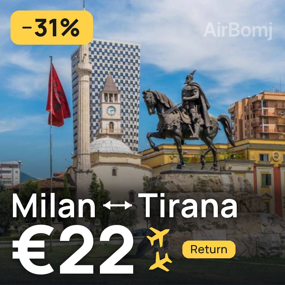 Billet d'avion : Milan — Tirana, €22