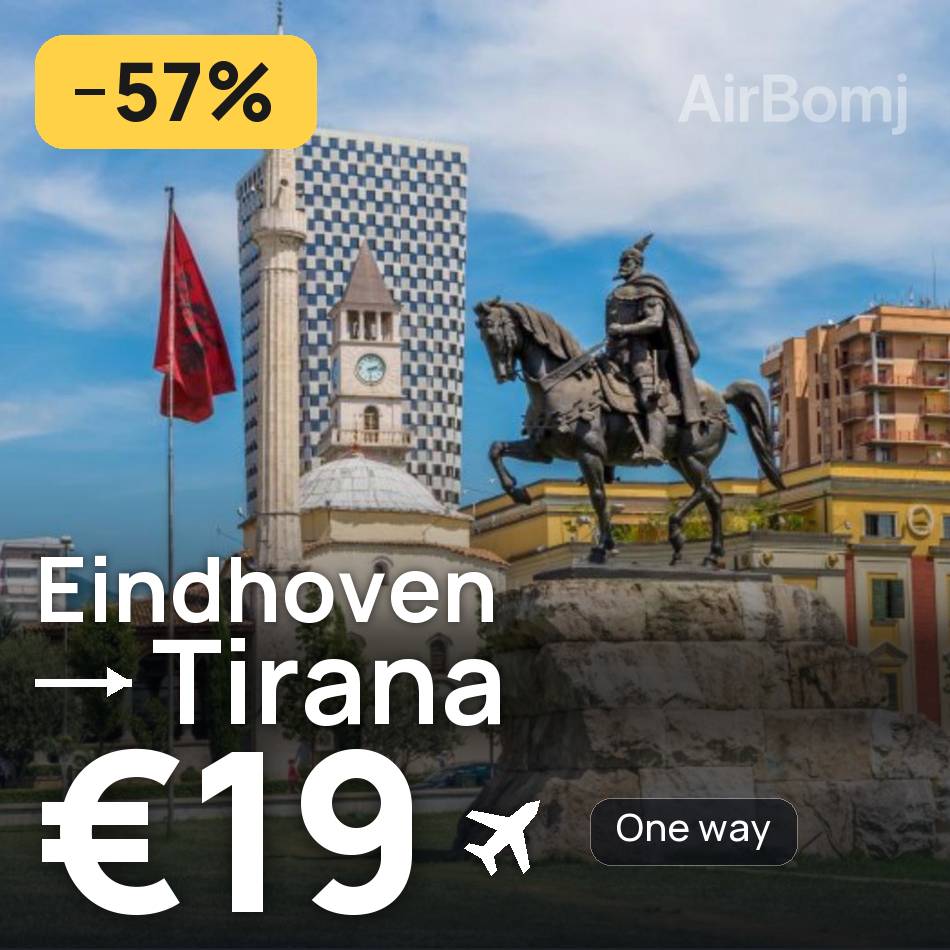 تذكرة طيران: آيندهوفن — تيرانا، €19