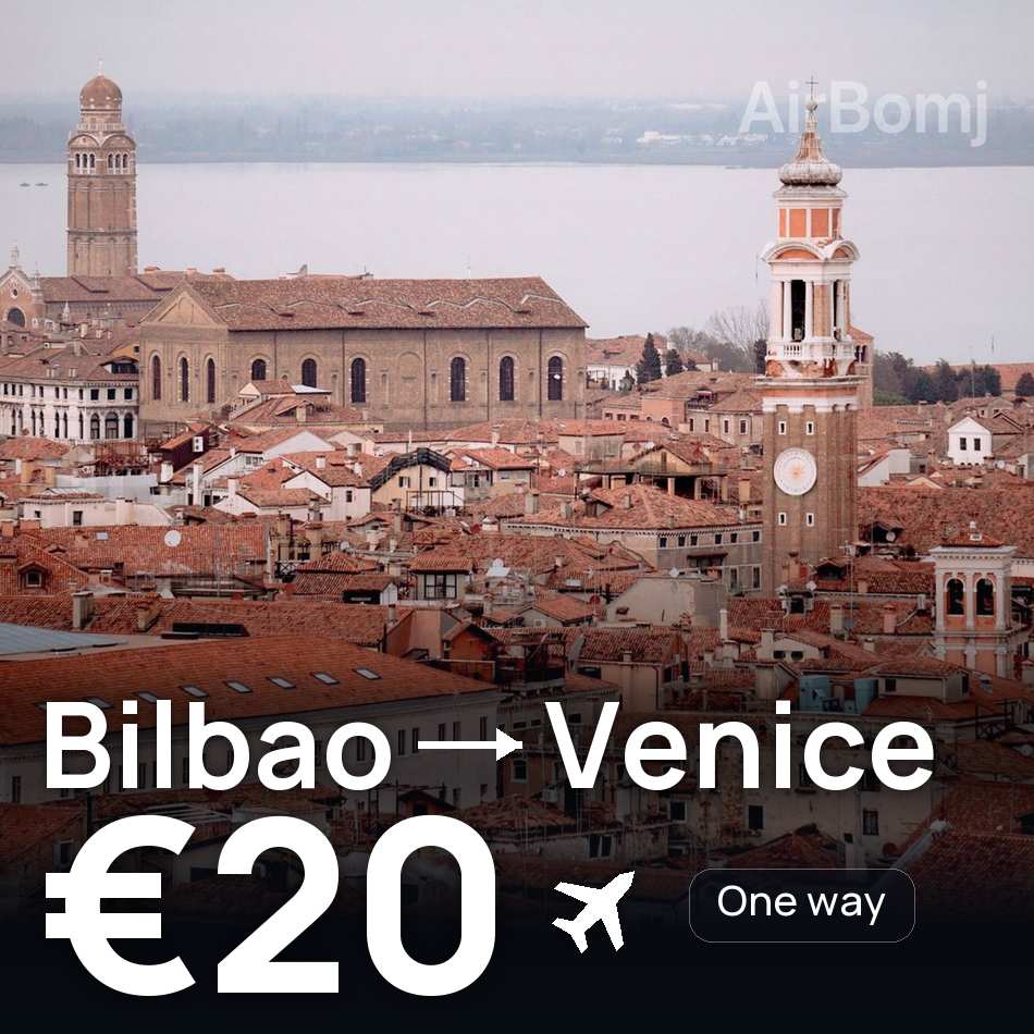Billet d'avion : Bilbao — Venise, €20