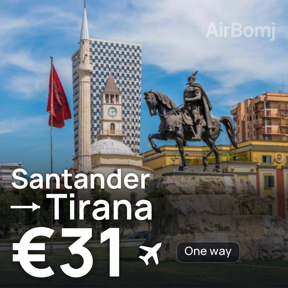 Billet d'avion : Santander — Tirana, €31
