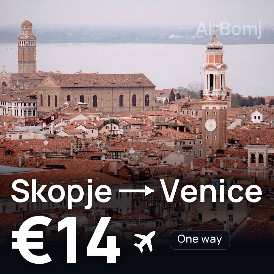 Billet d'avion : Skopje — Venise, €14