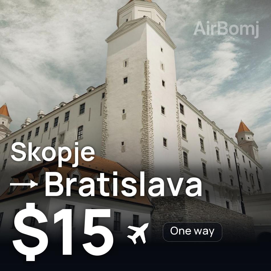 Flight ticket: Skopje to Bratislava, $15