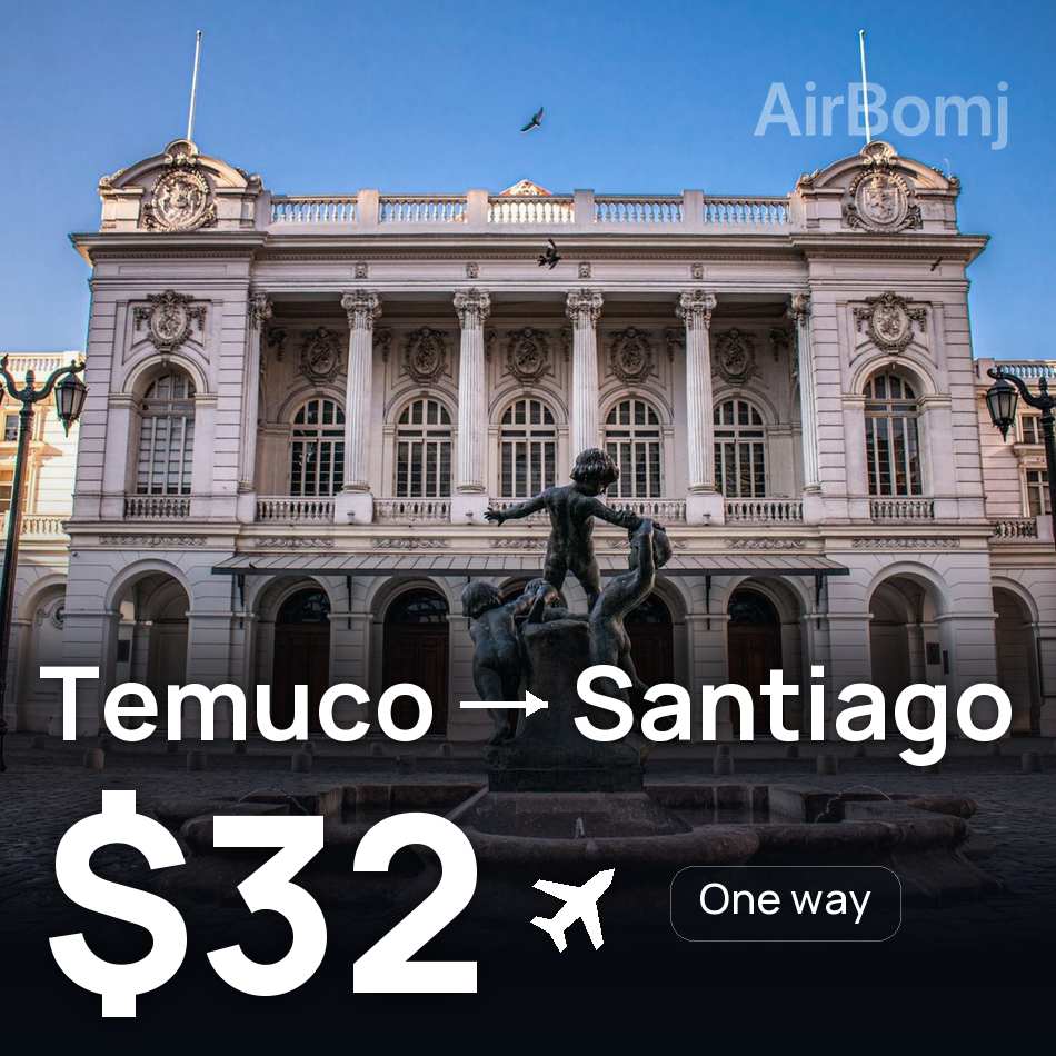 Flight ticket: Temuco to Santiago, $32
