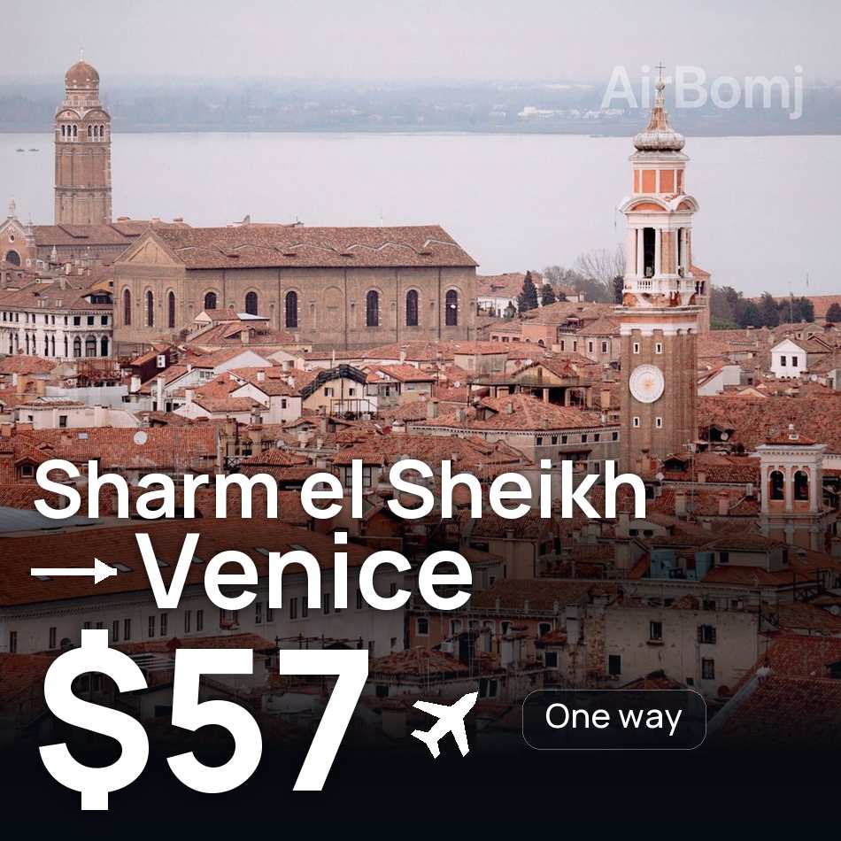 Uçak bileti: Şarm El-Şeyh — Venedik, $57