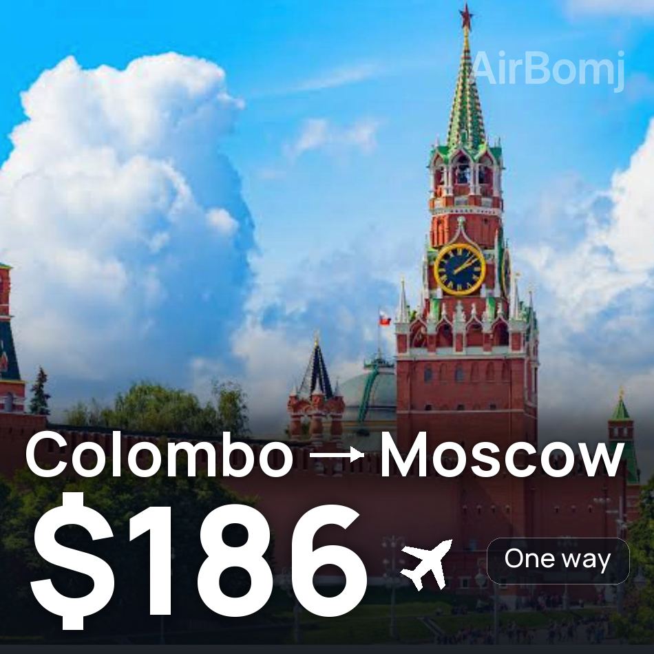 Uçak bileti: Kolombo — Moskova, $186