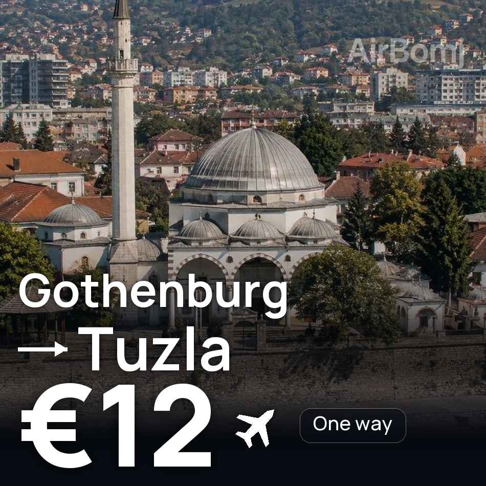 Billet d'avion : Göteborg — Tuzla, €12