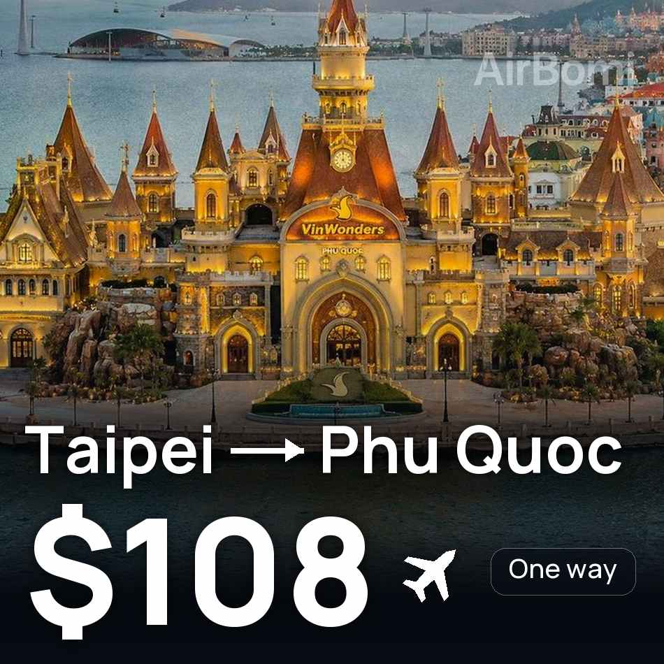 Billet d'avion : Taipei — Phu Quoc, $108