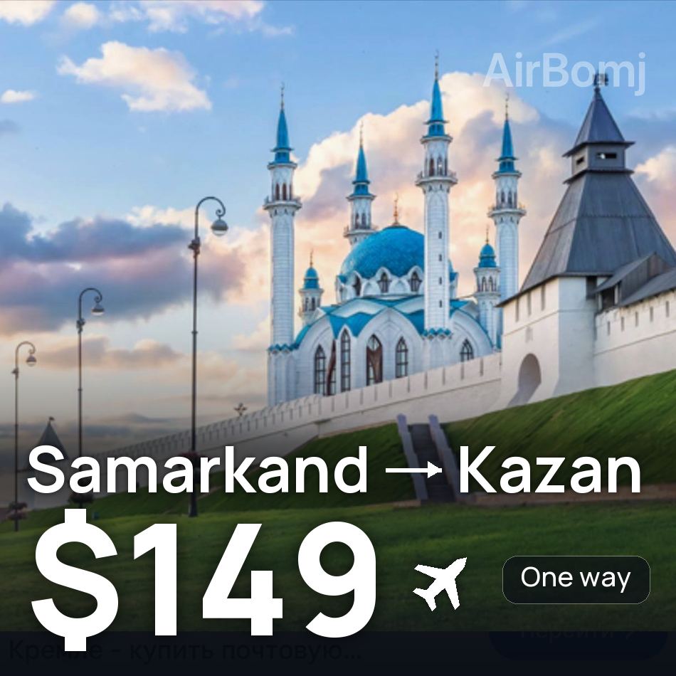 Flugticket: Samarqand — Kasan, $149