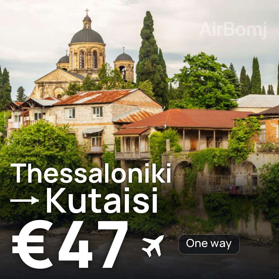 Uçak bileti: Selanik — Kutaisi, €47