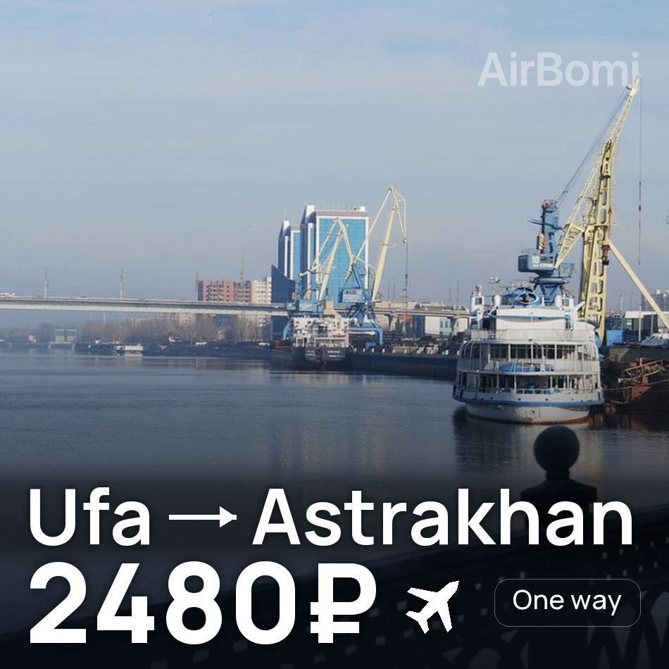 Uçak bileti: Ufa — Astrakhan, 2480₽