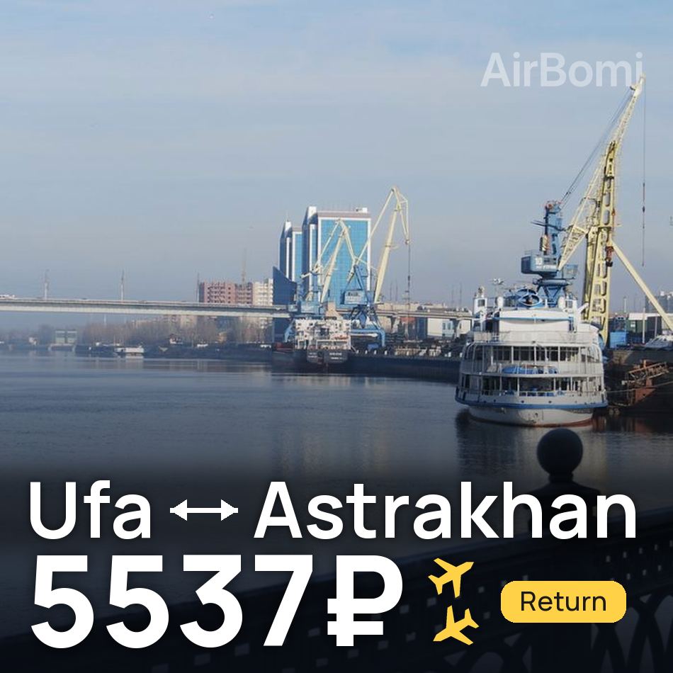 Uçak bileti: Ufa — Astrakhan, 5537₽