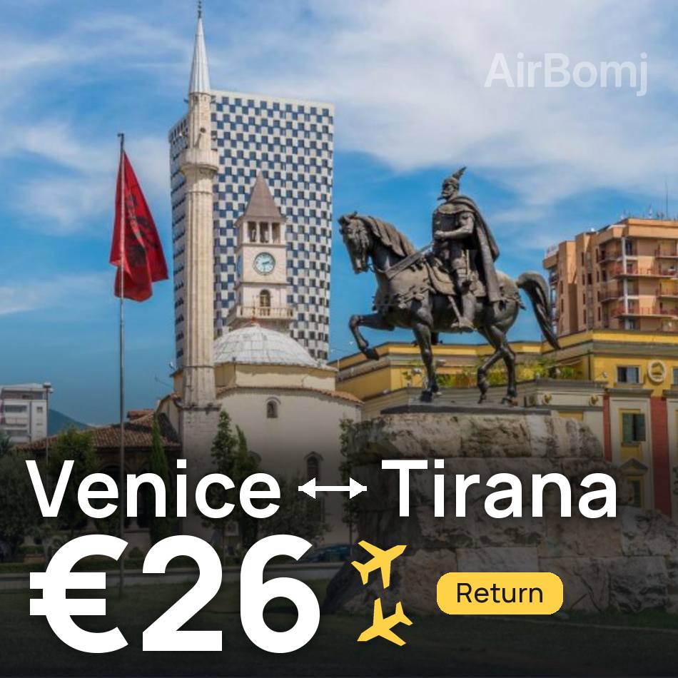 Flight ticket: Venice to Tirana, €26