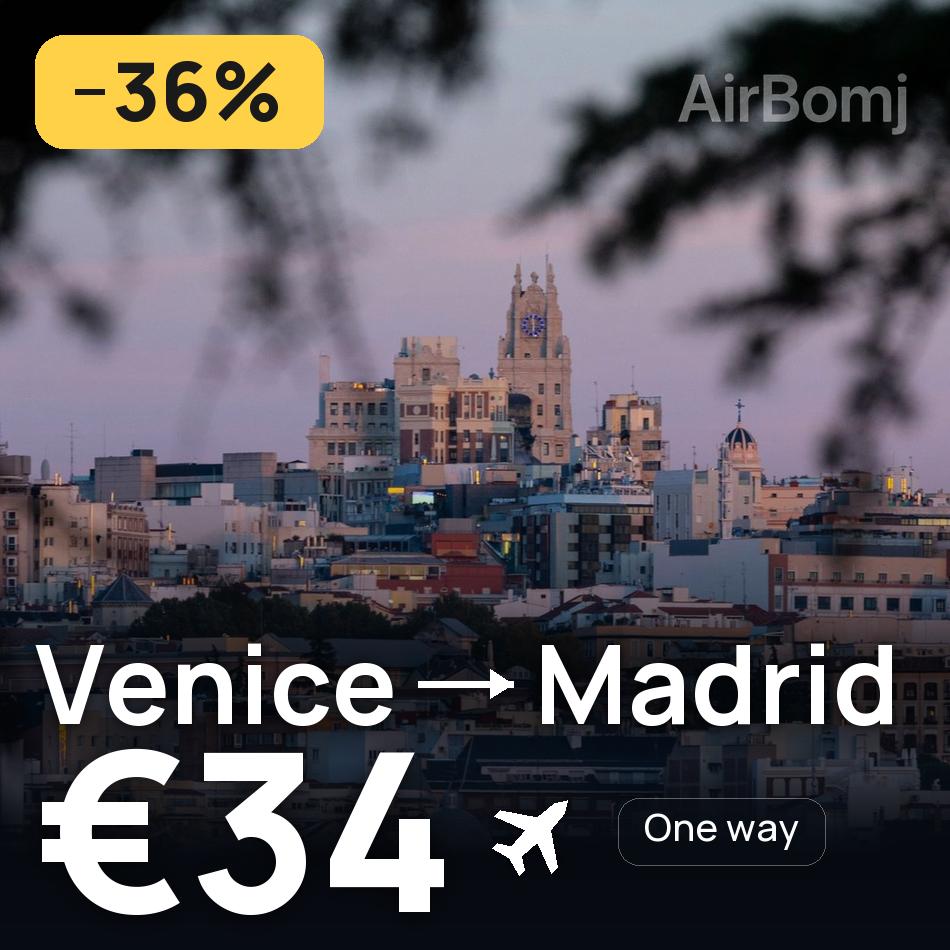 Flight ticket: Venice to Madrid, €34