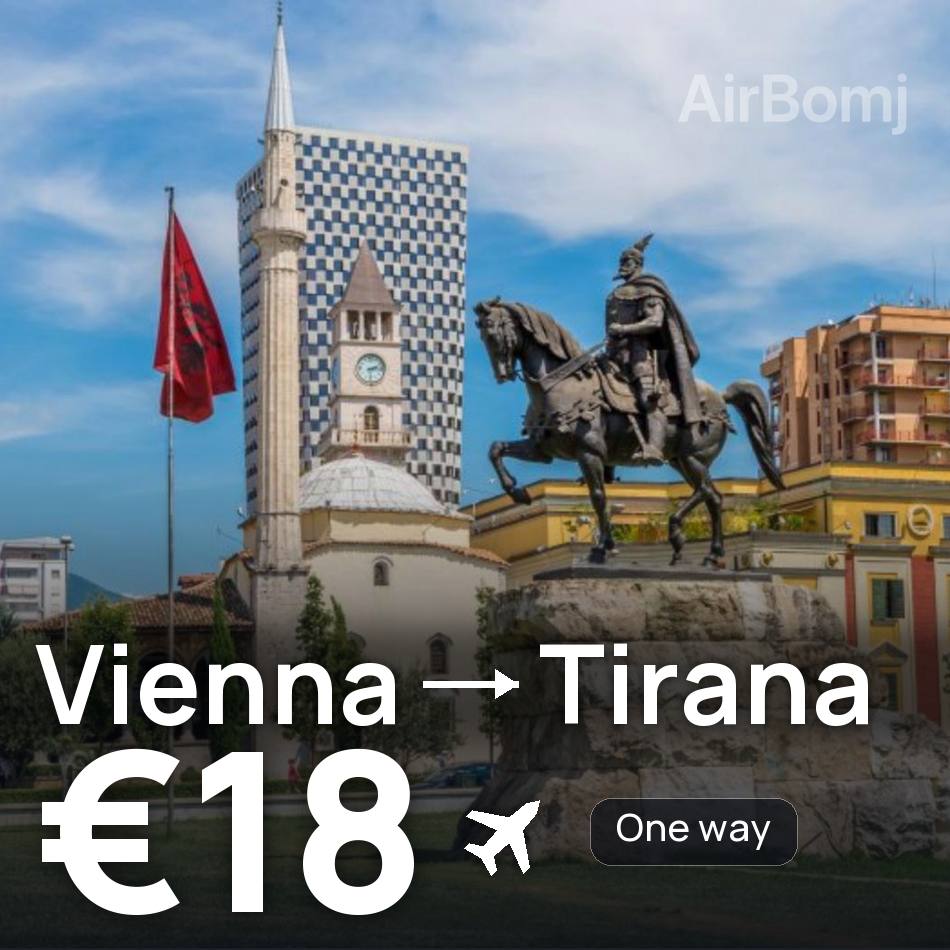 Billet d'avion : Vienne — Tirana, €18